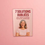 Guide "7 solution Anti-graisse hormonal"